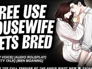 M4F: FREE USE HOUSEWIFE GETS BRED - Audio Erotica